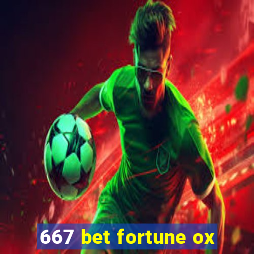 667 bet fortune ox